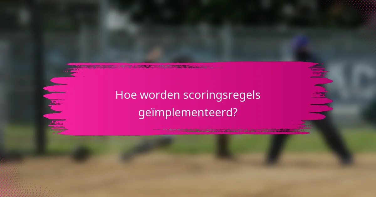 Hoe worden scoringsregels geïmplementeerd?