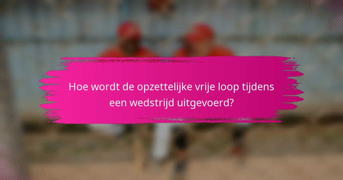 Hoe wordt de opzettelijke vrije loop tijdens een wedstrijd uitgevoerd?