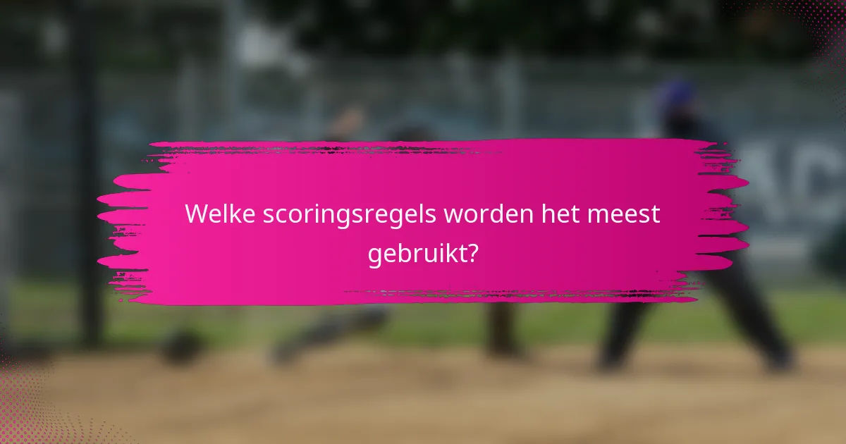 Welke scoringsregels worden het meest gebruikt?